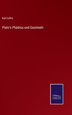 Plato's Phädrus und Gastmahl [German] 3375015755 Book Cover