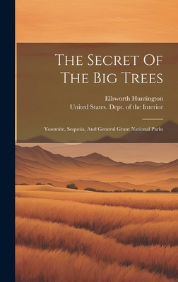 The Secret Of The Big Trees: Yosemite, Sequoia,... 1019704802 Book Cover