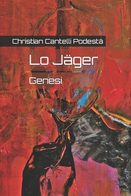 Lo Jäger: Genesi [Italian] B089TZTKRM Book Cover