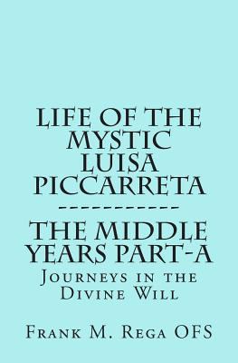 Life of the Mystic Luisa Piccarreta: Journeys i... 1483924734 Book Cover