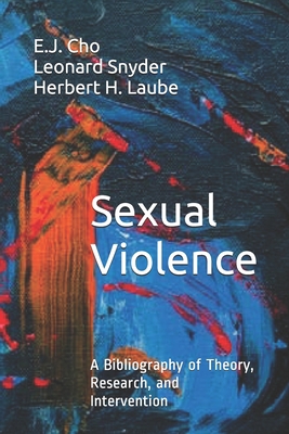 Sexual Violence: A Bibliography of Theory, Rese... 108079218X Book Cover