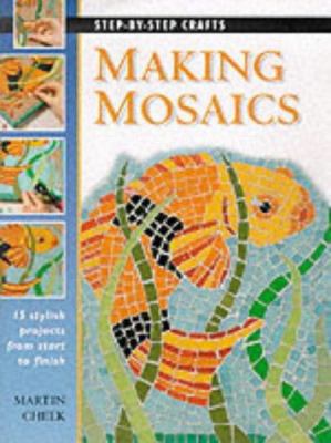Step-by-step Crafts: Making Mosaics (Step-by-st... 1859742297 Book Cover