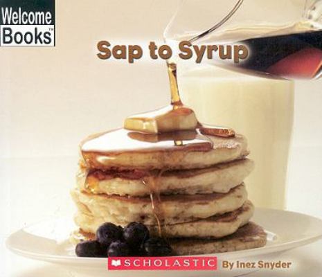 Sap To Syrup (Turtleback School & Library Bindi... 1417673974 Book Cover