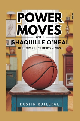 Power Moves with Shaquille O'Neal: The Story of... B0F9B5V1QY Book Cover