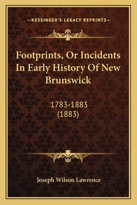 Footprints, Or Incidents In Early History Of Ne... 1165334763 Book Cover
