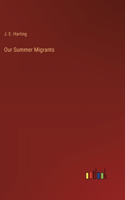 Our Summer Migrants 3385237351 Book Cover