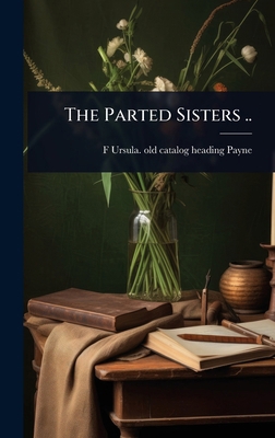 The Parted Sisters .. 1024019888 Book Cover