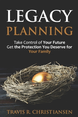 Legacy Planning: Take Control of Your Future Ge... 173124763X Book Cover