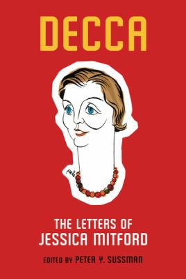 Decca: the letters of Jessica Mitford 0297607456 Book Cover