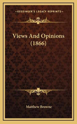 Views and Opinions (1866) 1164336460 Book Cover