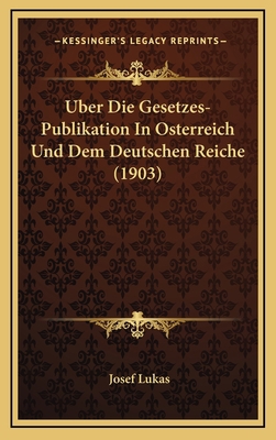 Uber Die Gesetzes-Publikation In Osterreich Und... [German] 1167851234 Book Cover