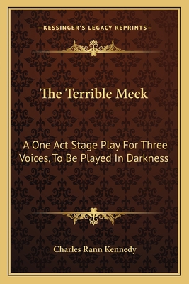 The Terrible Meek: A One Act Stage Play For Thr... 1163750689 Book Cover