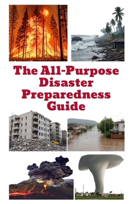 The All-Purpose Disaster Preparedness Guide B0F6K2D5X2 Book Cover