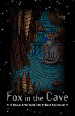 Fox in the Cave : A Strange Space Short Story