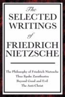 The Selected Writings of Friedrich Nietzsche - ... 1604593334 Book Cover
