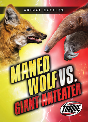 Maned Wolf vs. Giant Anteater B0FP5FM8R4 Book Cover