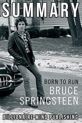 Summary: Born to Run: By Bruce Springsteen 1542814243 Book Cover