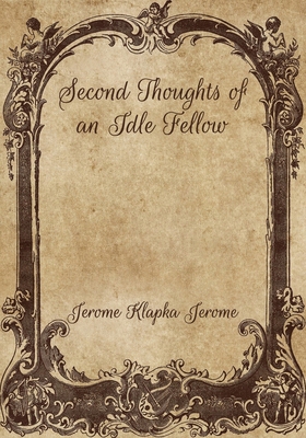 Second Thoughts of an Idle Fellow B08VBH5P3T Book Cover