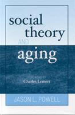 Social Theory and Aging 0742519538 Book Cover