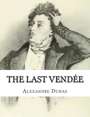 The Last Vendée: The She-Wolves of Machecoul 1537613812 Book Cover