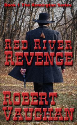 Red River Revenge (Remington) 1629184543 Book Cover