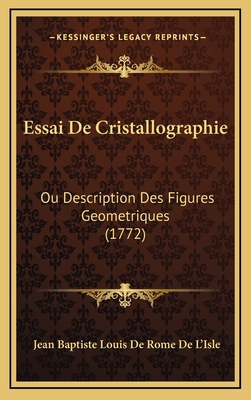 Essai De Cristallographie: Ou Description Des F... [French] 1166109372 Book Cover