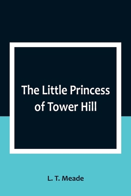 The Little Princess of Tower Hill 9357092498 Book Cover