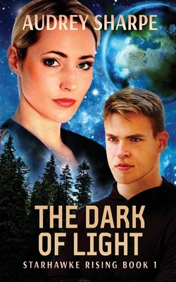 The Dark of Light: Space Opera Sci-Fi Adventure 163803902X Book Cover