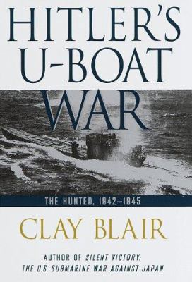 Hitler's U-Boat War: The Hunted: 1942-1945 0679457429 Book Cover