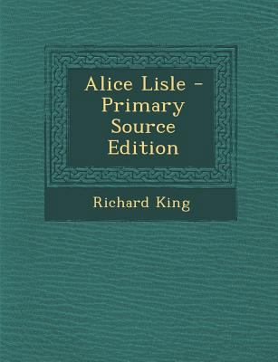 Alice Lisle - Primary Source Edition [Tagalog] 1294320521 Book Cover