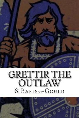 Grettir the Outlaw 1511594322 Book Cover