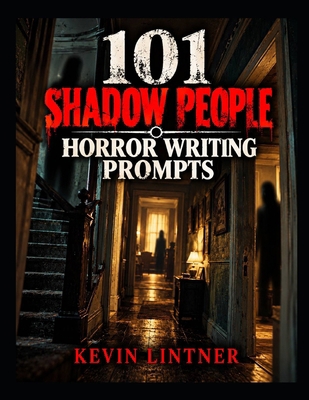 101 Shadow People Horror Writing Prompts B0HLXK25YH Book Cover
