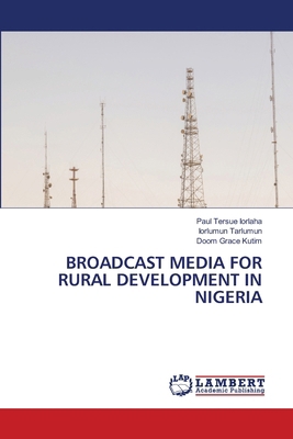 Broadcast Media for Rural Development in Nigeria 3659831700 Book Cover