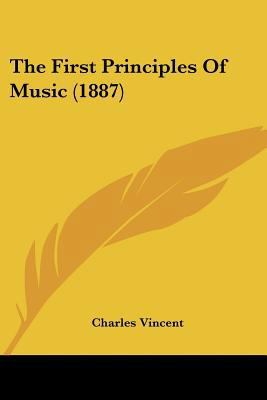 The First Principles Of Music (1887) 1120880483 Book Cover