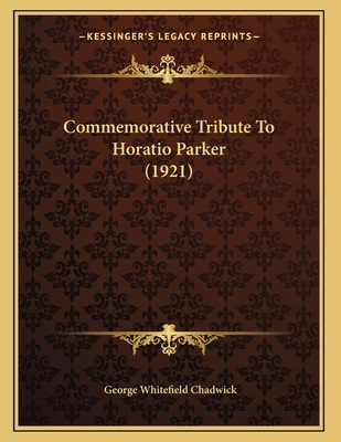 Commemorative Tribute To Horatio Parker (1921) 1166403548 Book Cover