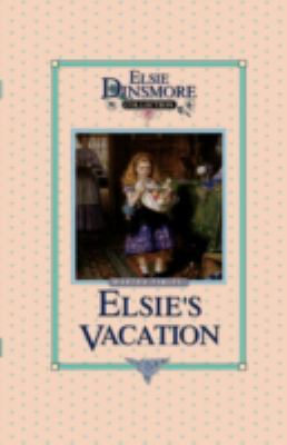 Elsie's Vacation and After Events, Book 17 1589605160 Book Cover