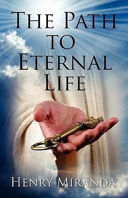 The Path to Eternal Life 1609761103 Book Cover