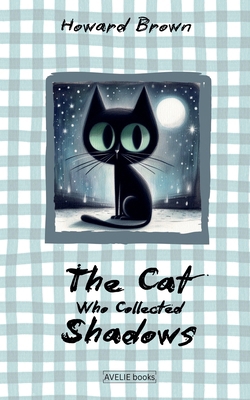 The Cat Who Collected Shadows B0FMBFQ48Z Book Cover