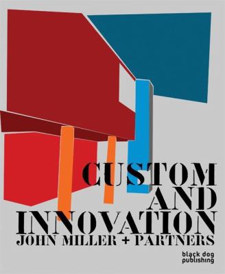 Custom and Innovation: John Miller + Partners 1906155704 Book Cover