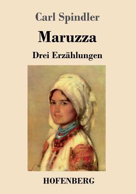 Maruzza: Drei Erzählungen [German] 3743722410 Book Cover