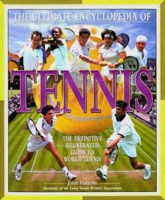 Ultimate Encyclopedia of Tennis 1858685397 Book Cover
