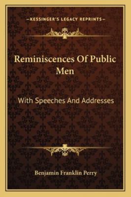 Reminiscences of Public Men: With Speeches and ... 1163294861 Book Cover