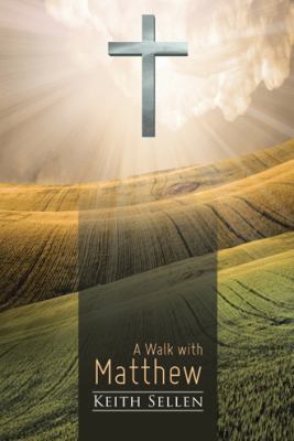 A Walk with Matthew 1512755508 Book Cover