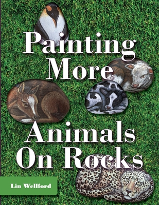Painting More Animals on Rocks (Latest Edition) 1626540551 Book Cover