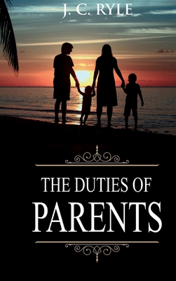 Duties of Parents: Annotated 1611047439 Book Cover