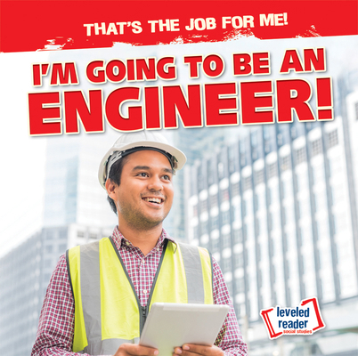 I'm Going to Be an Engineer! 1538293404 Book Cover