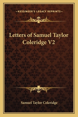 Letters of Samuel Taylor Coleridge V2 1162759003 Book Cover