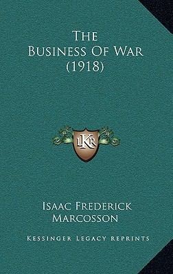 The Business Of War (1918) 1165117576 Book Cover