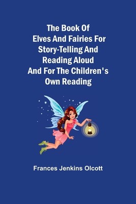 The Book of Elves and Fairies for Story-Telling... 9355390777 Book Cover