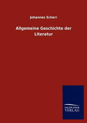 Allgemeine Geschichte Der Literatur [German] 3846004626 Book Cover